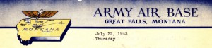 Letterhead from the Army Air Base in Great Falls, MT. Note the location of Cut Bank (directly north of Great Falls) which is where Stanley will be stationed next. 